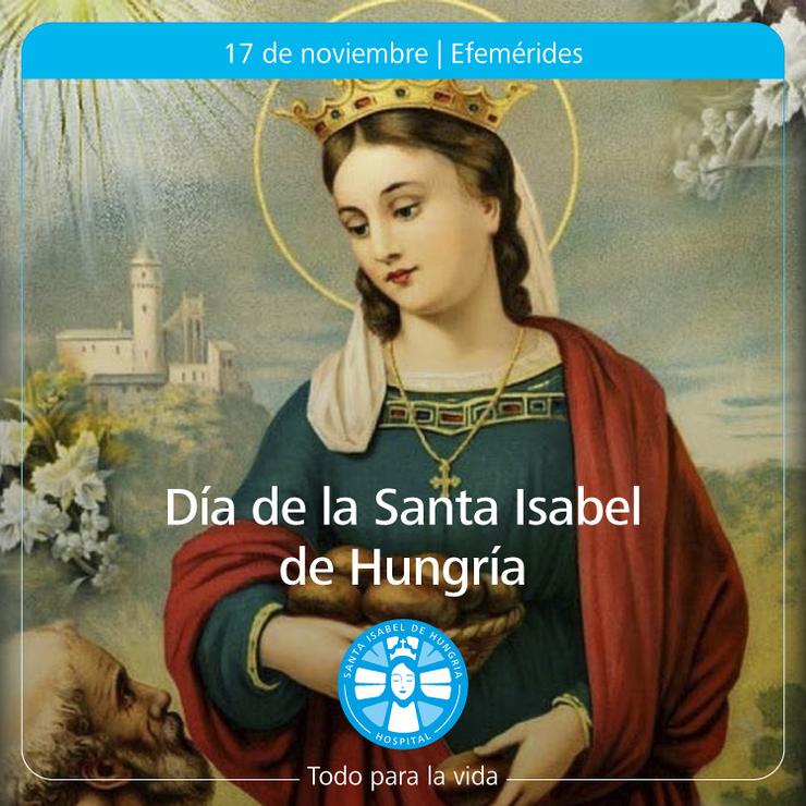 Santa Isabel de Hungría: Reina y servidora de los pobres y enfermos. 